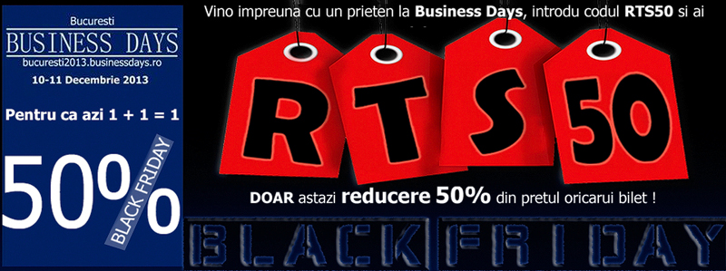 Black Friday - Invitatie Business Days 2013